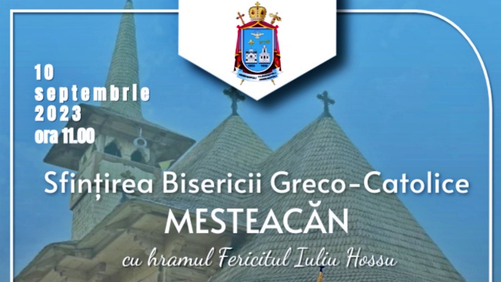 ANUNȚ: Sfințirea noii biserici din Parohia Greco-Catolică „Fericitul Arhiereu Iuliu” Mesteacăn
