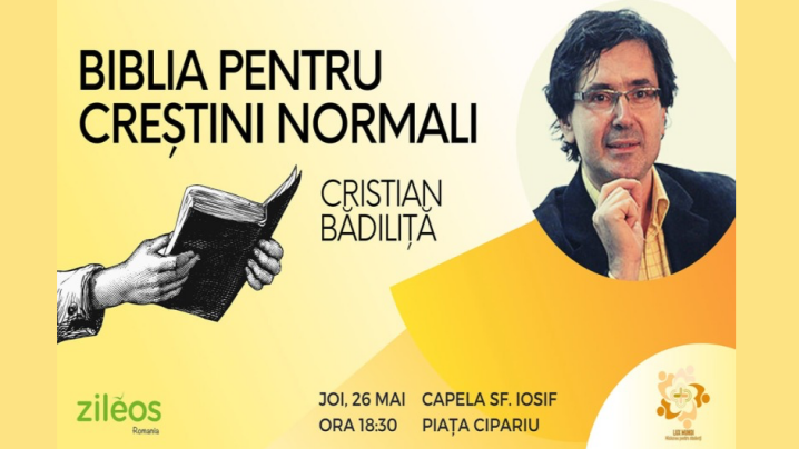 Anunț: Seară de dezbateri pentru tineri – Biblia pentru creștini normali cu Cristian Bădiliță