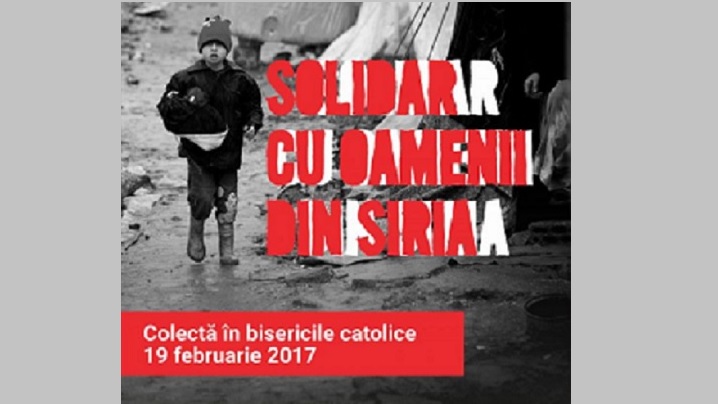 SOLIDAR CU SIRIA	– 19 februarie 2017 colectă în toate bisericile catolice din România