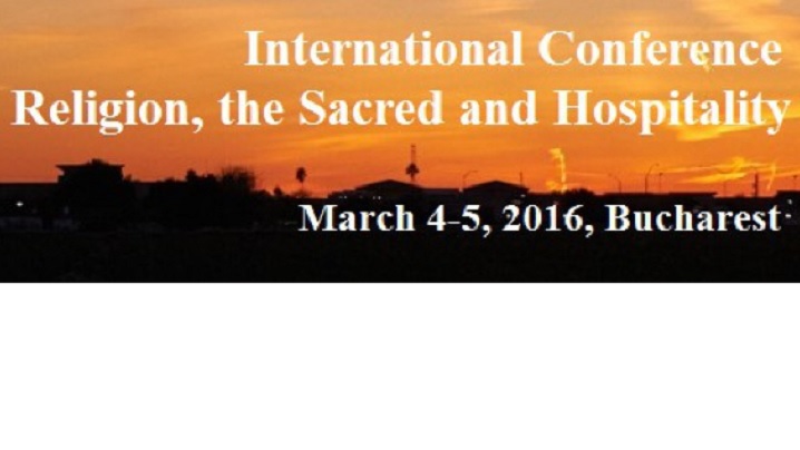 ANUNȚ: București, 4-5 martie 2016 - Conferința „Religie, Sacru și Ospitalitate”