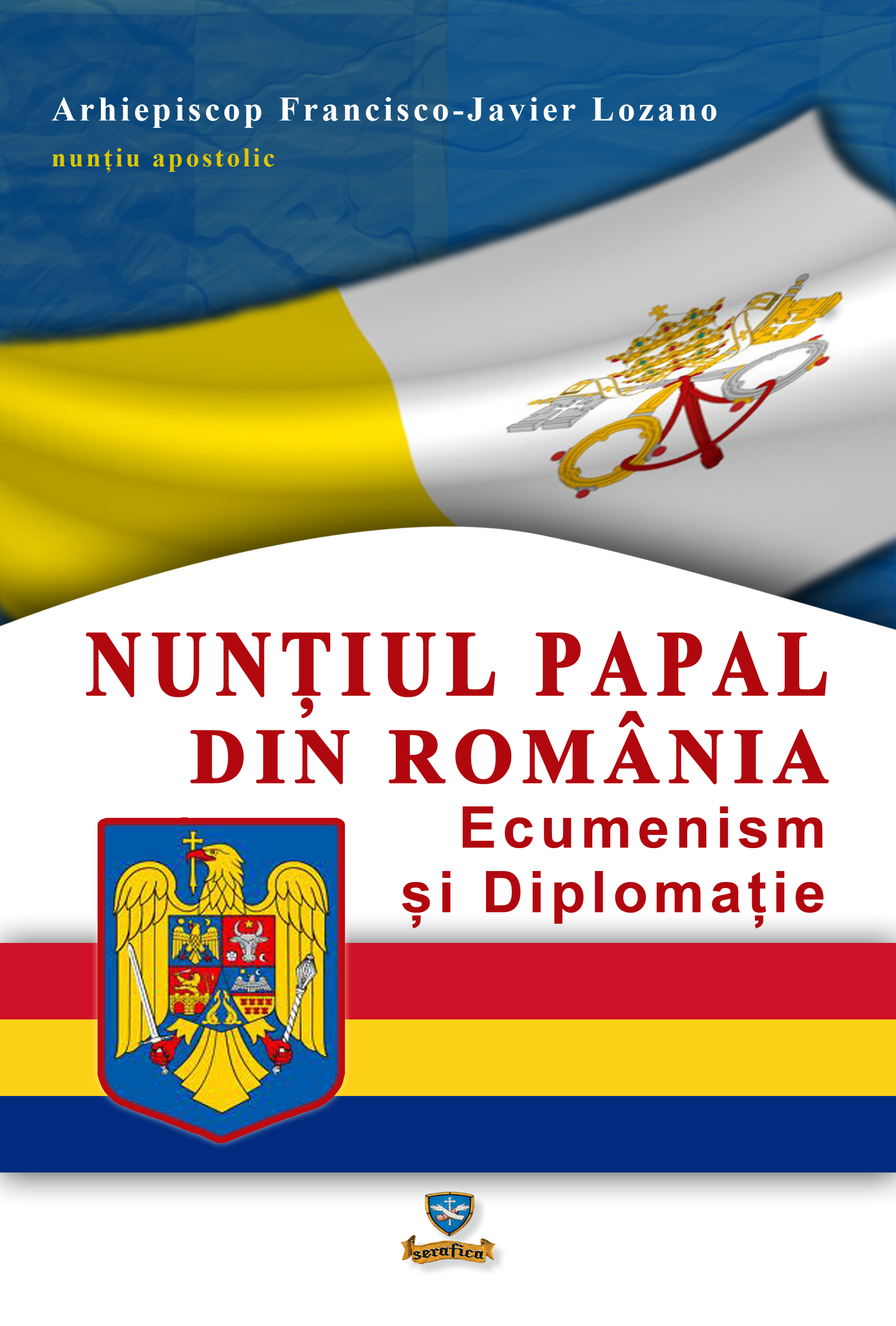 A apărut cartea ”Nunțiul Papal din România, Ecumenism și Diplomație”