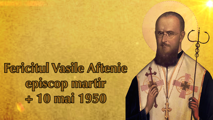 Sacrificiul suprem al Fericitului episcop Vasile Aftenie. 70 de ani
