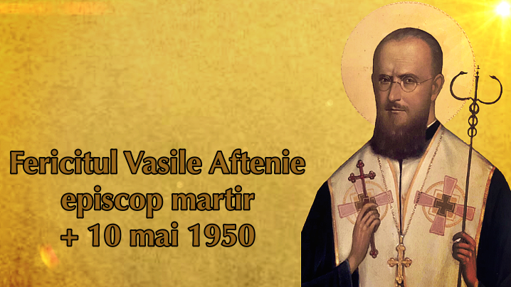 Sacrificiul suprem al Fericitului episcop Vasile Aftenie. 71 de ani