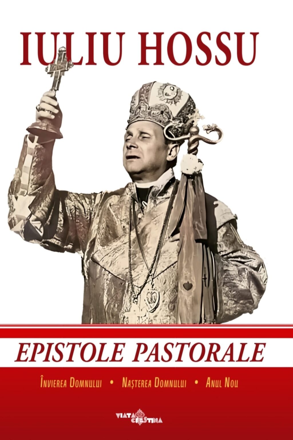 Iuliu Hossu. Epistole Pastorale