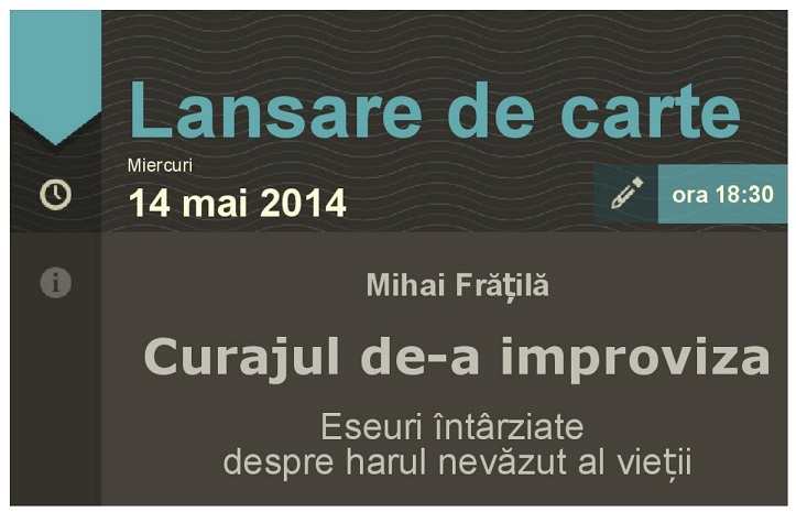 ANUNŢ: Lansare de carte – Curajul de-a improviza