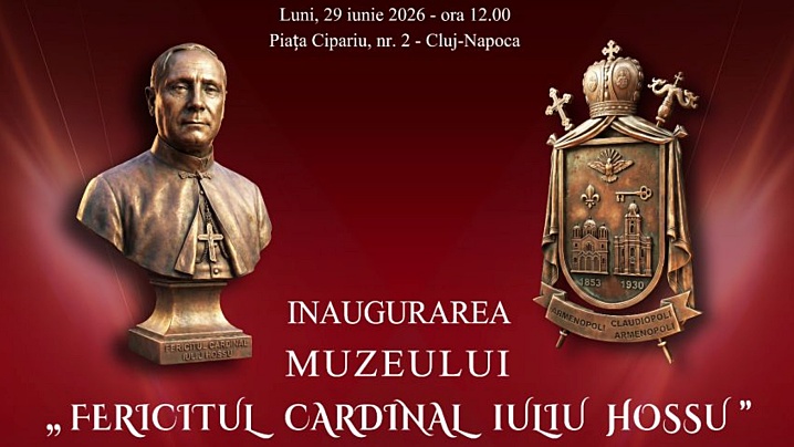 Anunț: Inaugurarea Muzeului „Fericitul Cardinal Iuliu Hossu” din Cluj-Napoca