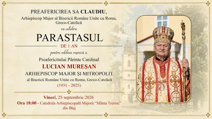 Anunț: Parastas de un an pentru odihna veșnică a Preafericitului Părinte Cardinal Lucian Mureșan