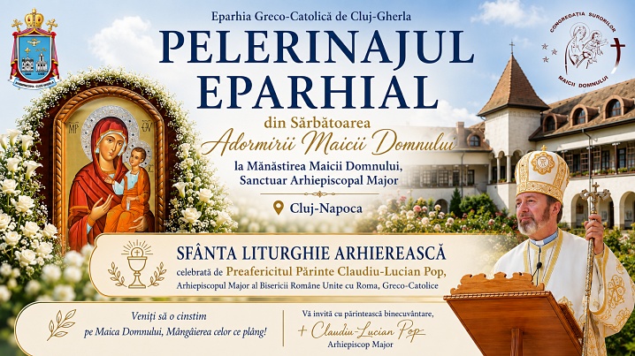 Pelerinajul eparhial de Adormirea Maicii Domnului