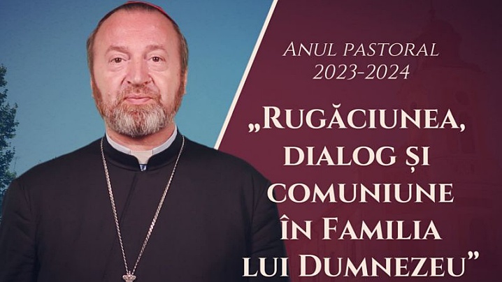 VIDEO. Scrisoare pastorală a PS Claudiu: Rugăciunea, dialog și comuniune în Familia lui Dumnezeu