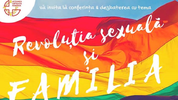 Conferinţe & dezbateri cu tema „Revoluţia sexuală şi familia. Distrugerea libertăţii în numele libertăţii”