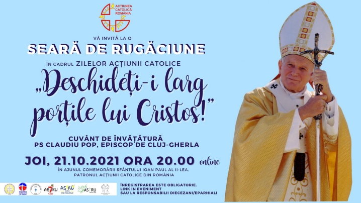 Seară de rugăciune „DESCHIDEŢI-I LARG PORŢILE LUI CRISTOS!”